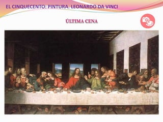 EL CINQUECENTO: PINTURA. LEONARDO DA VINCI
 