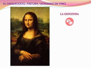 EL CINQUECENTO: PINTURA. LEONARDO DA VINCI
 