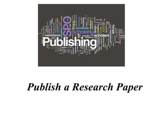 Publish a Research Paper
 