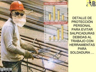 DETALLE DE PROTECCIÓN PERSONAL PARA EVITAR SALPICADURAS DEBIDAS AL TRABAJO CON HERRAMIENTAS PARA SOLDADURA … 