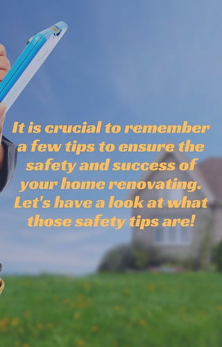 9 Safety Tips To Remember When Remodeling Or Renovating Your Home | PDF