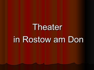 Theater
in Rostow am Don