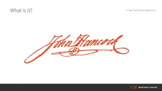 What is it? 5. Sign Your Partner Agreement
 