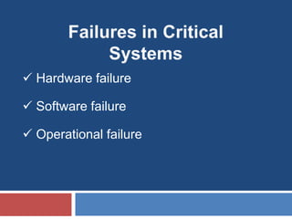  Hardware failure

 Software failure

 Operational failure
 