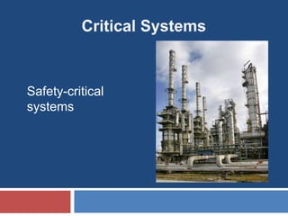 Safety-critical
systems
 
