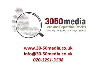 www.30-50media.co.uk
info@30-50media.co.uk
020-3291-3598
 