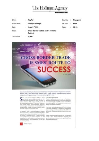 Client : PayPal Country : Singapore
Publication : Today’s Manager Section : Main
Date : Issue 3 /2013 Page : 30-31
Topic : Cross-Border Trade is SME’s route to
Success
Circulation : 5,000
 