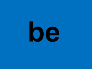 be 