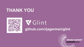 THANK YOU
github.com/rjagerman/glint
 