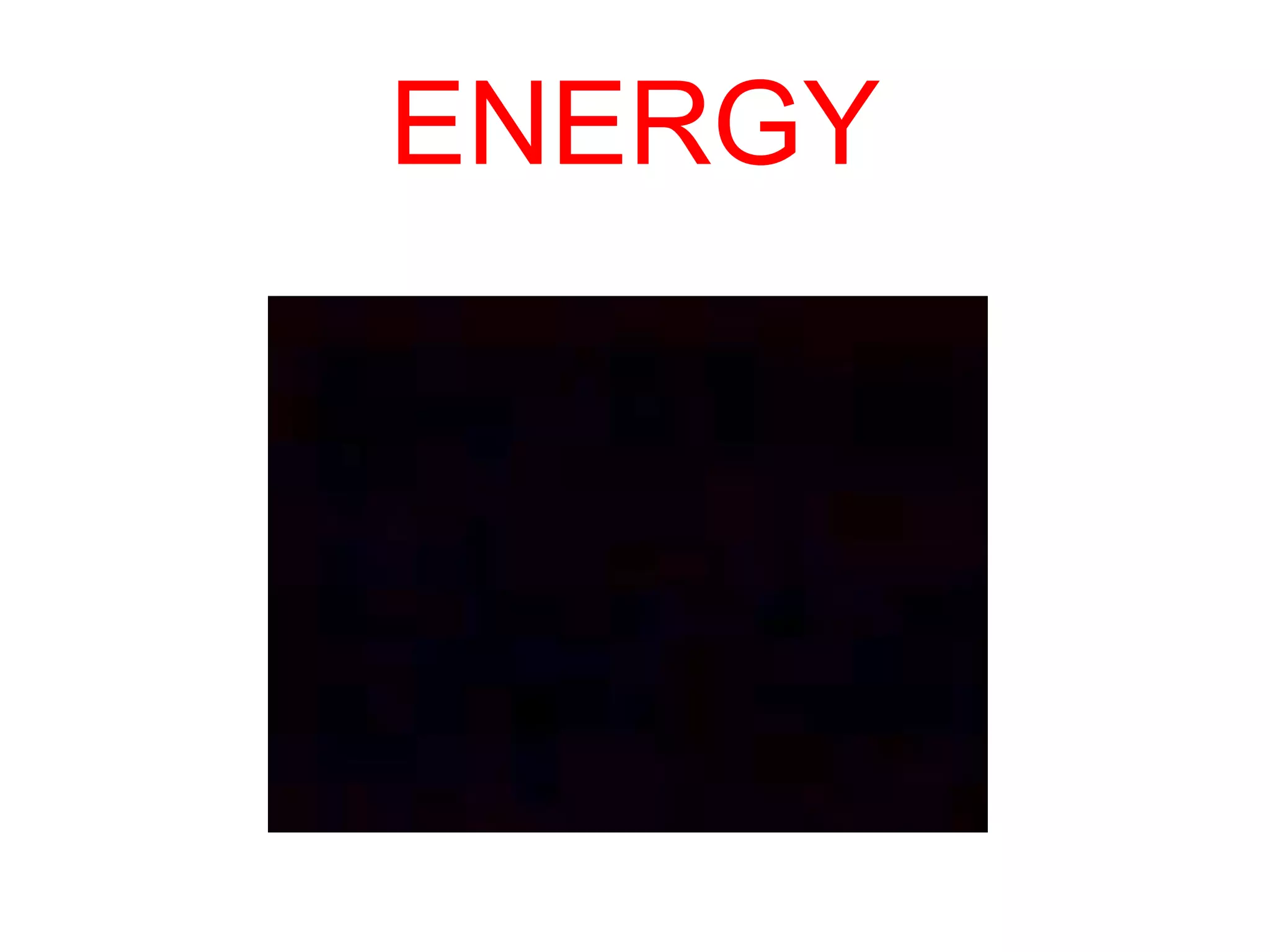 ENERGY
 