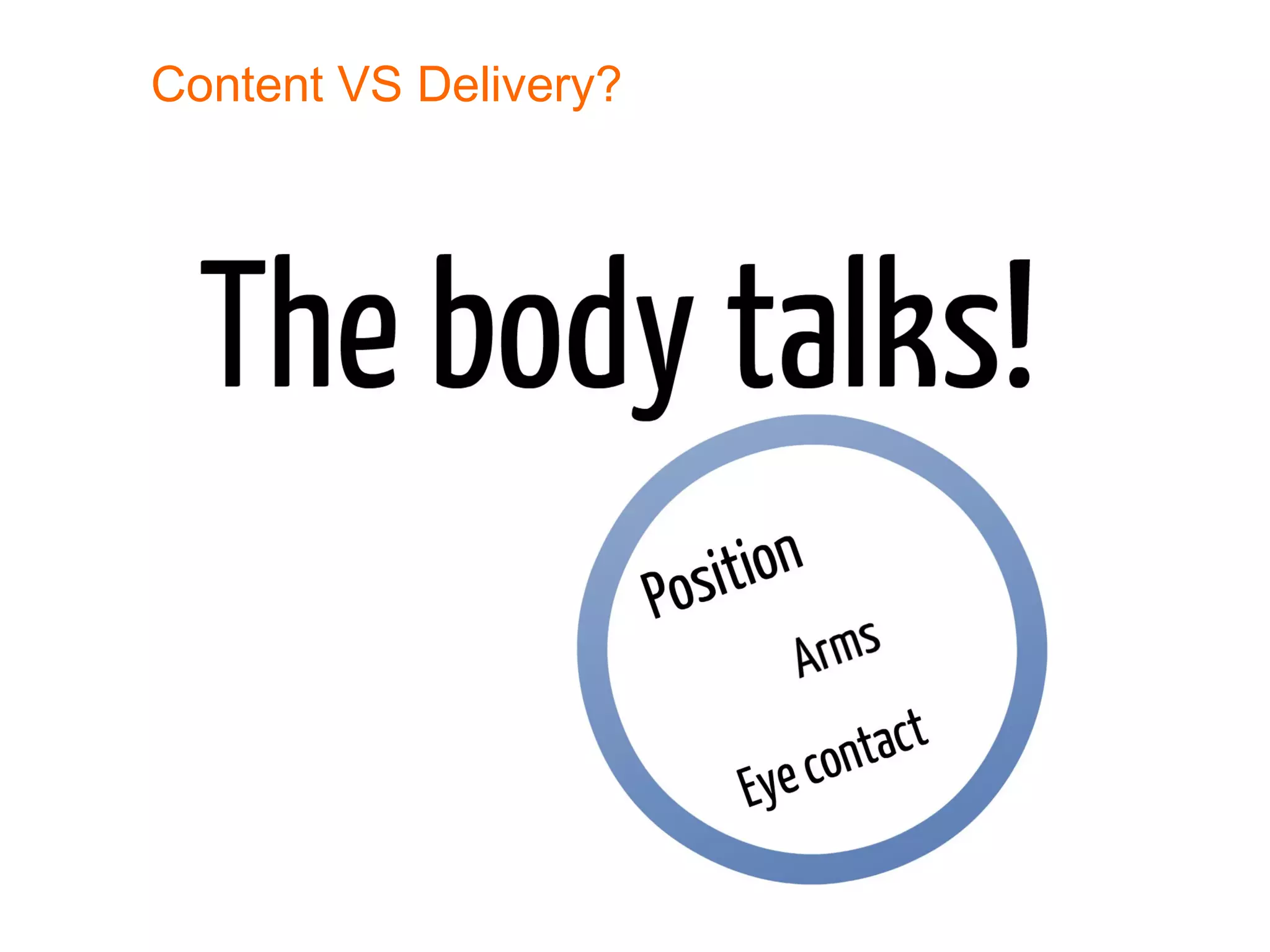 Content VS Delivery?
 