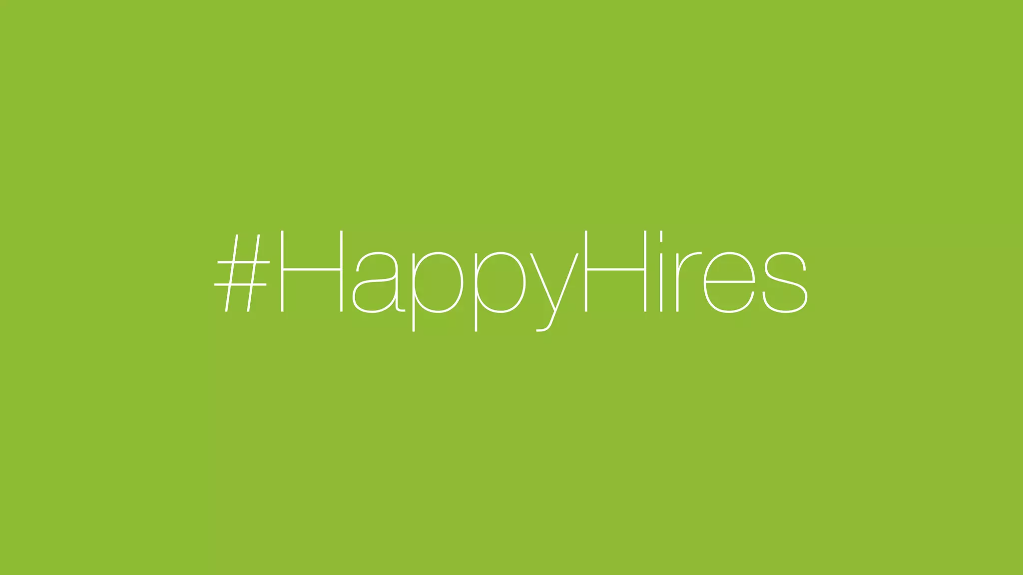 © Glassdoor, Inc. 2017#HappyHires
#HappyHires
 