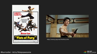 @burrsutter - bit.ly/9stepsawesome
http://www.g-pop.net/ﬁstoffury.htm
 