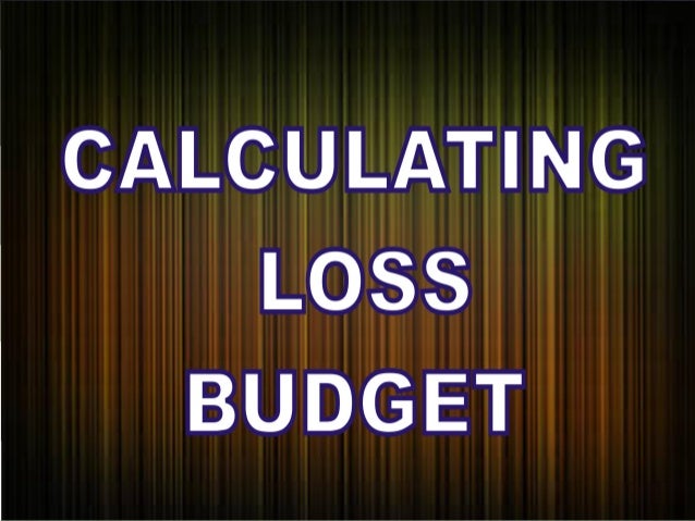 9 steps to calculate loss budget