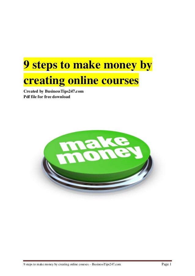 9 Steps To Make Money By Creating Online Courses - 9 steps to make money by creating online courses businesstips247 com page 1 9