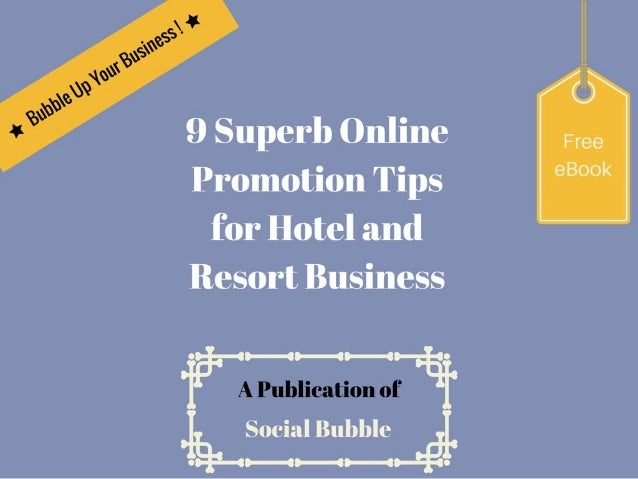 9 superb online promotion tips for hotel and resort business promotion tips