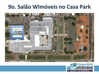 9o. Salão WImóveis no Casa Park 
 