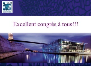 Excellent congrès à tous!!!
 