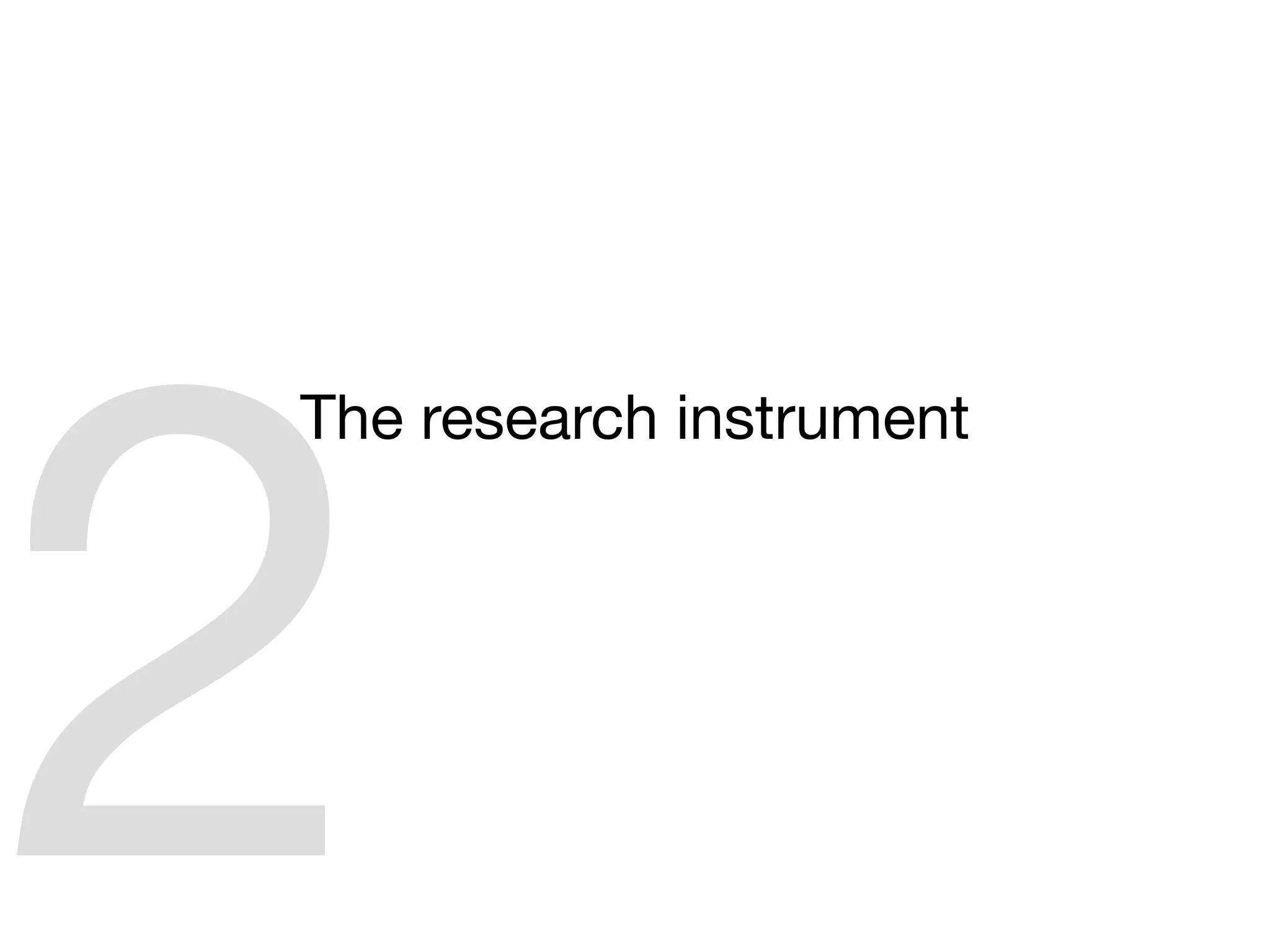 2
The research instrument
 