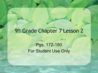 9 th  Grade Chapter 7 Lesson 2 Pgs. 172-180 For Student Use Only 