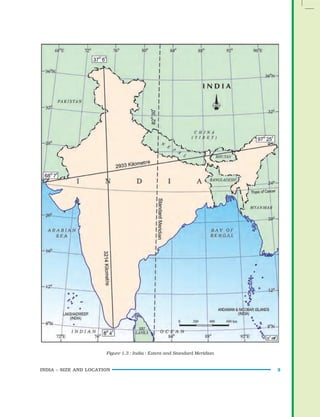 INDIA – SIZE AND LOCATION 3
Figure 1.3 : India : Extent and Standard Meridian
 