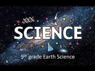 9th grade Earth Science
 