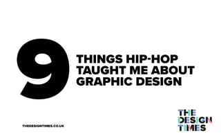 9 Things Hip Hop taught me about Graphic Design 
