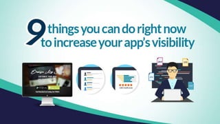 9 Things You Can Do Right Now To Increase Your App's Visibility