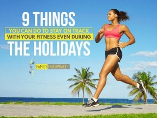 9 Things You Can Do To Stay On Track With Your Fitness Even During The Holidays