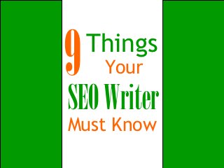Things
    Your
SEO Writer
Must Know
 
