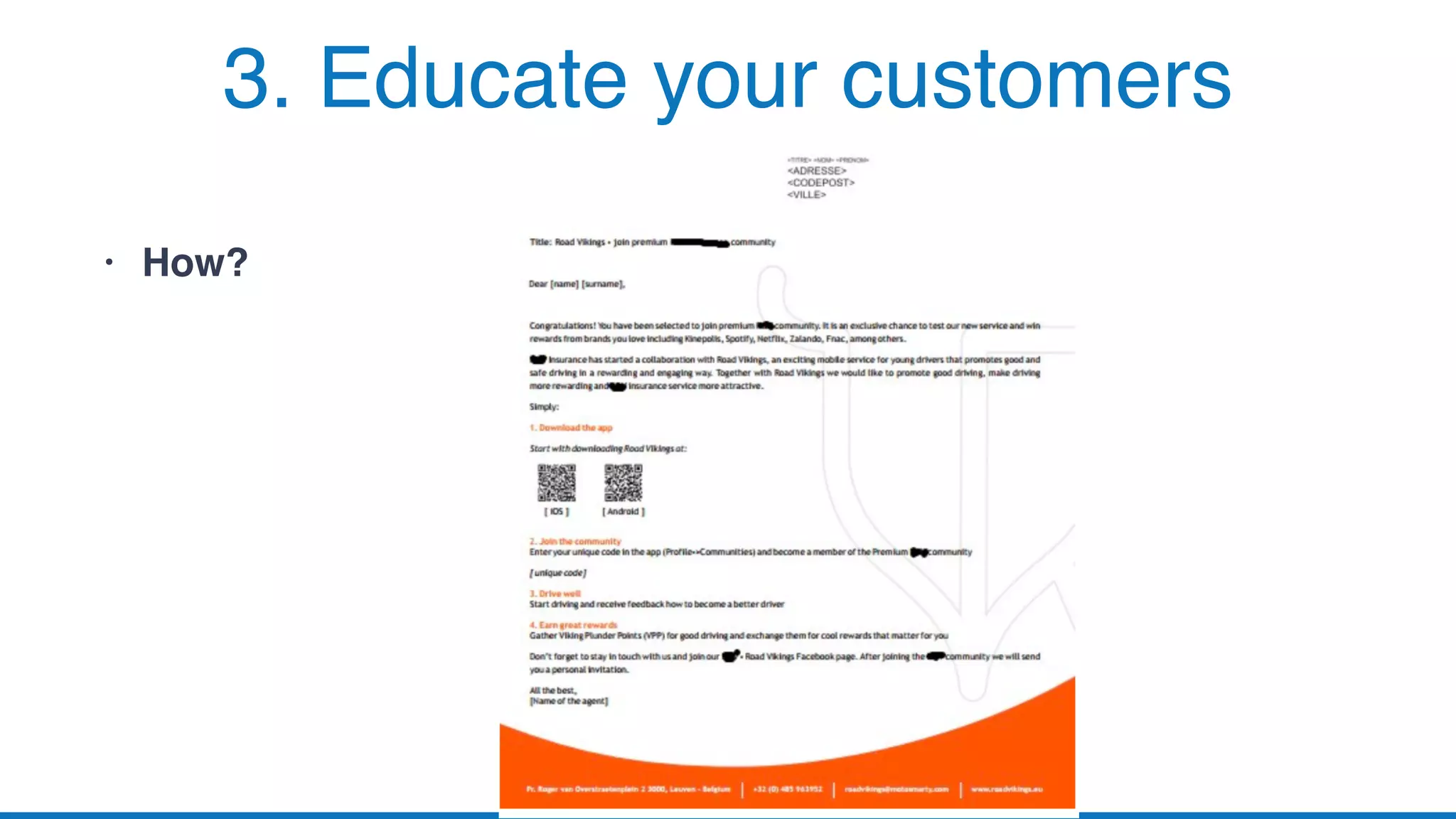 • How?
3. Educate your customers
 