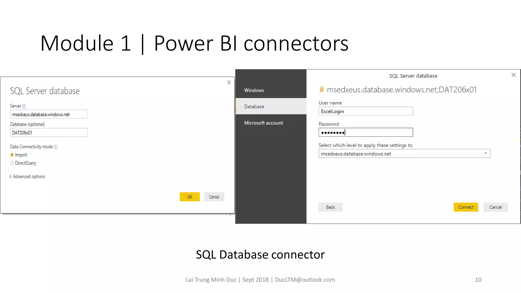 Module 1 | Power BI connectors
Lai Trung Minh Duc | Sept 2018 | DucLTM@outlook.com 10
SQL Database connector
 