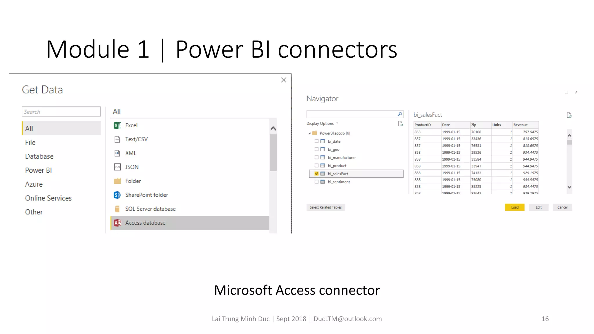 Module 1 | Power BI connectors
Lai Trung Minh Duc | Sept 2018 | DucLTM@outlook.com 16
Microsoft Access connector
 