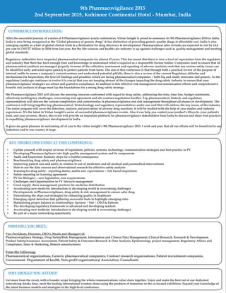 CONFERENCE INTRODUCTION:-
After the successful journey of a series of 8 Pharmacovigilance yearly conferences, Virtue Insight is proud to announce its 9th Pharmacovigilance 2014 in India.
India is now being recognized as the ‘Global pharmacy of generic drugs’ & has distinction of providing generic quality drugs at affordable cost. India is also
emerging rapidly as a hub of global clinical trials & a destination for drug discovery & development. Pharmaceutical sales in India are expected to rise by 14.4
per cent to USD 27 billion in 2016 from last year, but the life sciences and health care industry is up against challenges such as quality management and meeting
global standards.
Regulatory authorities have inspected pharmaceutical companies for almost 15 years. This has meant that there is now a level of expectation from the regulators
and industry that there has been enough time and knowledge to understand what is required as a responsible license holder. Companies need to ensure that all
pharmaceutical products are managed properly in terms of the collection, assessment and reporting of adverse reactions such that any serious safety issues can
be identified early and acted upon quickly to protect patients from harm. The aim of this conference is that through both a practical review of the purpose of
internal audits to assess a company’s current systems and understand potential pitfalls, there is also a review of the current Regulatory attitudes and
mechanisms for Inspections, the level of findings and penalties which are facing pharmaceutical companies – both big and small; innovator and generic. As the
regulatory landscape continues to evolve it is crucial that you are keeping abreast of the changes impacting the drug safety industry to ensure that your
pharmacovigilance strategies are robust and geared to compliance. In addition to this effective risk management and minimization efforts and comprehensive
benefit: risk analysis of drugs must lay the foundations for a strong drug safety strategy.
9th Pharmacovigilance 2015 will discuss the pressing concerns confronted with regard to drug safety, addressing the risks, time line, budget constraints,
effectively tackling key challenges, overcoming trial agreement and site contract negotiation hurdles. Top pharmaceutical, biotech, and regulatory
representatives will discuss the current complexities and controversies in pharmacovigilance and risk management throughout all phases of development. The
conference will bring together top pharmaceutical, biotechnology and regulatory representatives under one roof that will address the key issues of the industry.
The entire program will cover the detection, analysis and prevention of adverse drug reactions. It will be studied with the help of case studies and industry
experiences. It’s the latest in Virtue Insight’s series of successful pharmacovigilance events. Also it can help you control your product's lifecycle, your patient's
trust, and your revenue. Hence, this event will provide an important platform for pharmacovigilance stakeholders from India to discuss and share best practices
in expediting pharmacovigilance development in India.
It gives me great pleasure in welcoming all of you to the virtue insight’s 9th Pharmacovigilance 2015. I wish and pray that all our efforts will be beneficial to our
industries and to our country at large.
KEY THEMES DISCUSSED AT THIS CONFERENCE:-
• Update yourself with respect to terms of legislation, policies, systems, technology, communication strategies and best practice in PV
• Developing Pharmacovigilance into high quality management system and its components
• Audit and Inspection: Realistic steps for a fruitful consequence
• Benchmarking drug safety and pharmacovigilance
• Improving patient care and safety in relation to use of medicines and all medical and paramedical interventions
• How to use the data sources and observational research for effective safety analysis
• Training for drug safety - reporting duties, audits and expectations – risk based inspections
• Safety reporting in licensing agreement
• PV for Biologics – new legislation, new requirements
• Challenges and Opportunities in PV lifecycle management
• Good supply chain management practices for medicine distribution
• Accelerating new medicine introduction in developing world & overcoming challenges
• Developments in Pharmacovigilance, drug safety & risk management to ensure safer drug
• Determining the steps and strategies for enhancing quality in healthcare
• Emerging signal detection data gathering successful tools to highlight emerging risks
• Maintaining proper balance in relationships: Sponsor – Site – CRO & Patients
• The developing regulatory framework in advanced and developing markets
• Accelerating new medicine introduction in developing world & overcoming challenges
• Be part of a major networking opportunity
WHO WILL YOU MEET:-
Vice Presidents, Directors, CRO’s, Heads and Managers of:
Pharmacovigilance Strategy, Drug Safety/Risk Management, Information and Clinical Data Management, Clinical Research, Research & Development,
Product Safety/Assurance Assessment, Patient Safety & Outcomes Research & Data Analysis, Epidemiology project management, Regulatory Affairs and
Compliance, Sales & Marketing, Biotech manufacturers
From the following:
Pharmaceutical organizations, Generic pharmaceutical companies, Contract research organizations, Patient recruitment companies,
Government- Department of health, Non-profit organizations/ Association, Consultants
9th Pharmacovigilance 2015
2nd September 2015, Kohinoor Continental Hotel - Mumbai, India
WHY SHOULD YOU ATTEND?
Get more from the event, with a broader scope bringing the whole communications value chain together. Enjoy and make the best out of our dedicated
networking drinks time, meet the leading international vendors showcasing the products of tomorrow in the co-located exhibition. Expand your knowledge of
the latest business models and strategies in the high-level conference.
 