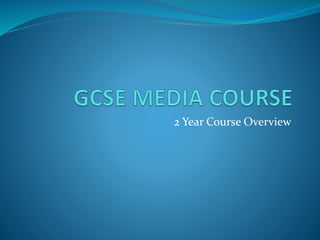 2 Year Course Overview
 