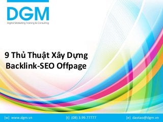 9 Thủ Thuật Xây Dựng
Backlink-SEO Offpage
 
