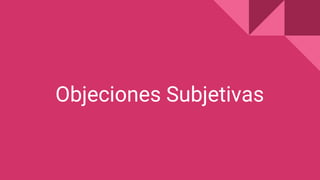 Objeciones Subjetivas
 
