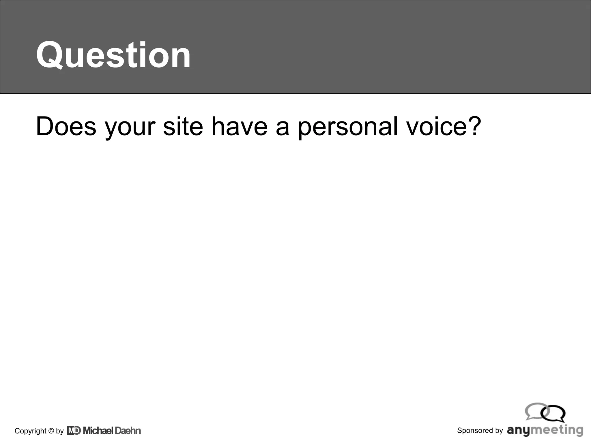 Question Does your site have a personal voice? 