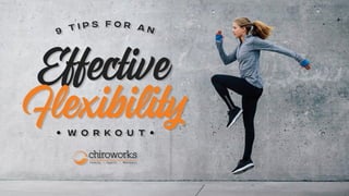 9 tips for an effective flexibility workout