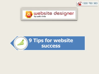 9 Tips for website
success
 