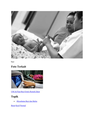 bayi
Foto Terkait
USG & Pijat Bayi Gratis Rumah Zakat
Topik
#Kesehatan Bayi dan Balita
Besar Kecil Normal
 