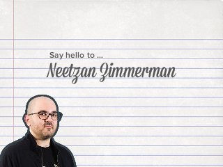 Say hello to …

Neetzan Zimmerman

 