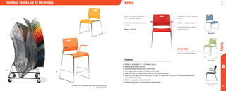 32
•	Kelley is available in 11 molded colors
•	Matching armrest covers
•	Chrome finish in sled style wire frame
•	Wall saver legs prevent contact with walls
•	High density, multipurpose stacker with optional dolly
•	Stacks nine high on the floor and 33 high on optional cart which maintains clearance
under 80” doorway
•	Optional ganging clips available
•	Lifetime warranty on structural components
Seat and back available
in 11 molded colors
Features matching armrest
covers
Shown: 1070-GT
Available with or without
arms
250 lb. weight capacity
Chrome finished sled
shape frame
a.
b.
c. 1060 guest
1076 Stool
1070 guest
Nothing stacks up to the Kelley.
Features
a. 1070-GT-CF-AP (stacked on DL3 cart) b. 1076-ST-CF-AP
c. 1060-GT-CF-AP
kelley
kelley
Quick Ship
All eleven plastic colors ship as
fast as 5 business days.
 