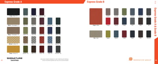 58
Crepe Black 101
Matrix Champagne 111
Bingo Champagne 131
Mosaic Camel 141
Tango Honey 151
Gray 102 Dark Blue 104 Burgundy 106
Fern 112 Lead 113 Plum 114 Peacock 115 Coal 116
Green 132 Gray 133 Cherry 134 Navy 135 Black 136
Latte 142
Wasabi 152 Bark 153 Ruby 154 Lake 155 Charcoal 156
Slate 143 Flame 144 Ocean 145 Nightfall 146
Signature
textiles
Origin Mikan
Tate Helm
System Arundel Eco Sodalite Sapphire Basalt
Poppy
Digital
Garnet
Bristol
Indigo
Claret
Iron
Deep
Malt
Burl
Jet
Demure
Express Grade A
57
Use actual material samples for color matching and ordering.
Colors of printed samples may vary from actual samples.
ExpressGradeA&GradeB
Express Grade B
 