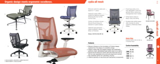8
cydiaallmesh
cydia all meshOrganic design meets ergonomic excellence.
a.
b.
d.
c.
3300 Mid-Size Guest
3300 Mid-Size
3310 Full-Size
Premium mesh for seats and
backs in 11 colors
Optional lumbar offers
subtle but effective support
following the form of the
human body
Choice of controls include
Swivel-tilt and Knee-tilt
tailored to Cydia’s design
Optional cast aluminum
bases available in Black,
Silver or Polished
Shown: 3310-K3-A35-WF-LB
Fixed loop arms or six-
way adjustable T-arms for
general office, stools and
management chair models
Three frame colors in
Black, Gray and White
Durable high profile bases
offer choices for either
casters or Stationary Base
Glides
Features
a. 3315-LG-A34-BF + 3316-OT-BF b. 3300-S3-A34-GF-G1
c. 3308-S3-A00-WF d. 3310-K3-A35-WF
•	Nature’s influence is the foundation of Cydia’s design
inspired from the shape of a butterfly’s wings
•	Organic meets light and elegant design with breathable
premium mesh, upholstered seat and/or back is an option
•	Swivel-tilt and Knee-tilt control with A34 fixed loop arm or
A35 six-way adjustable arms promote ergonomic comfort
•	See materials section for upholstery choices
•	Lifetime warranty on structural and mechanical components
Control Availability
S3 K3
3300 • •
3306 •
3308 •
3310 • •
Quick Ship
Express fabrics ship as fast as
5 business days.
 