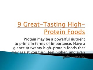 Protein may be a powerful nutrient
to prime in terms of importance. Have a
glance at twenty high-protein foods that
may assist you turn, feel higher, and even
gain muscle.
 