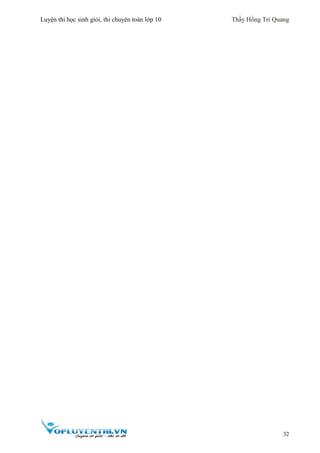 Luyện thi học sinh giỏi, thi chuyên toán lớp 10 Thầy Hồng Trí Quang
32
 