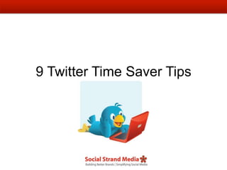 9 Twitter Time Saver Tips
 