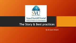 The Story & Best practices
By Dr.Sami Khiami
 