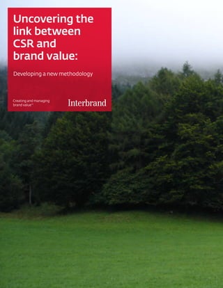 Uncovering the
link between
CSR and
brand value:
Developing a new methodology
 